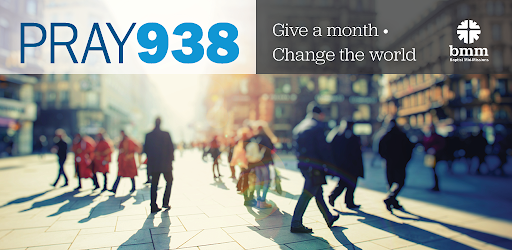 PRAY938 &mdash; Give a month &middot; Change the world (Baptist Mid-Missions)